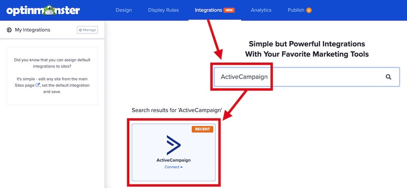 Search for and select the ActiveCampaign integration option in OptinMonster. - OptinMonster Search for and select the ActiveCampaign integration option in OptinMonster.