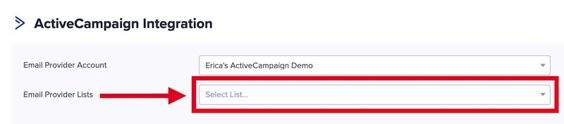 Select the ActiveCampaign List to add leads to. - OptinMonster Select the ActiveCampaign List to add leads to.