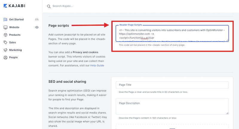 Add the OptinMonster embed code to the Site Settings in Kajabi. - OptinMonster Add the OptinMonster embed code to the Site Settings in Kajabi.