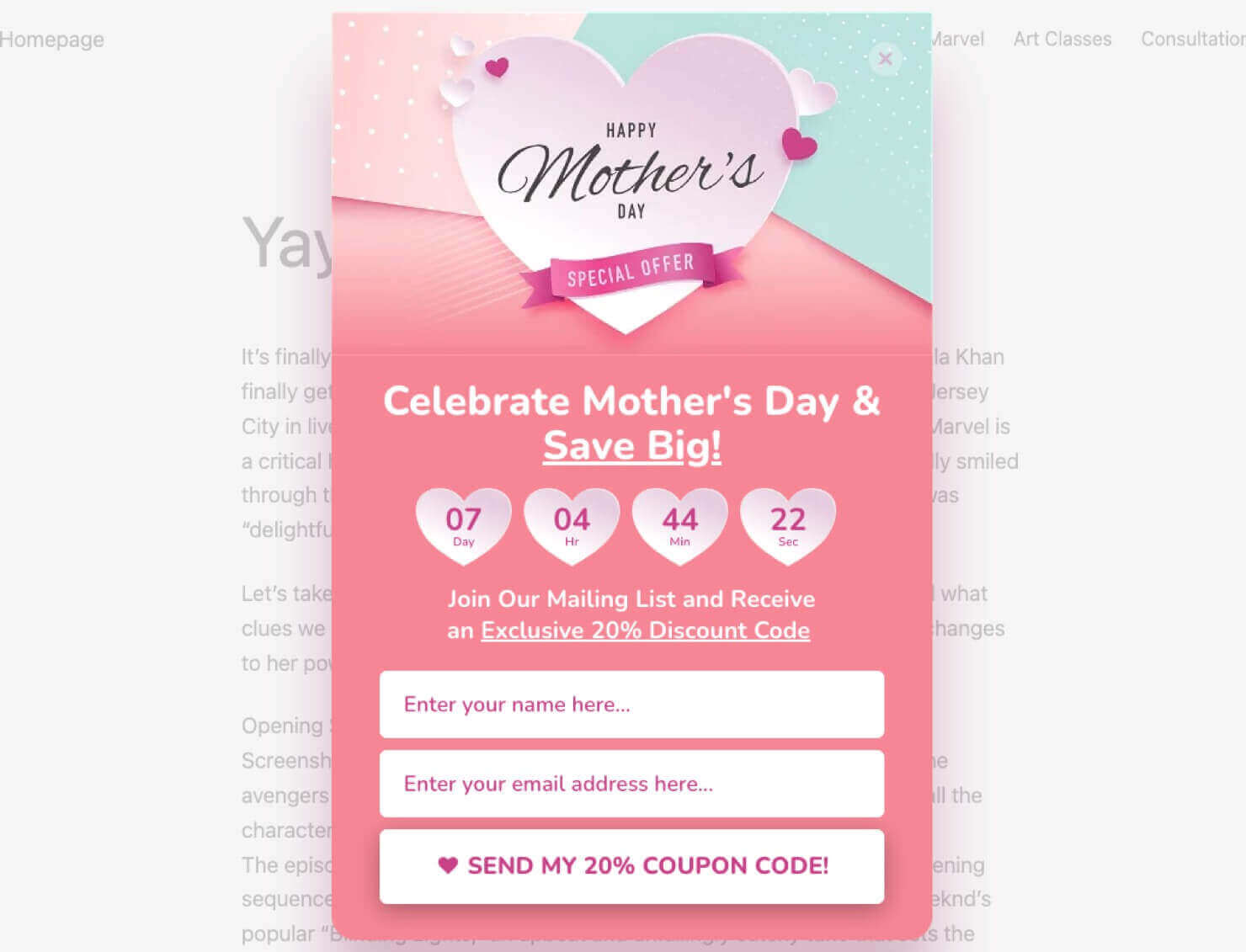 mothers-day-optin-popup-example-optinmonster - OptinMonster OptinMonster popup template. It says "Happy Mother's Day Special Offer. Celebrate Mother's Day & Save Big!" Then there's a countdown timer. Text continues, "Join our Mailing List and Receive an Exclusive 20% Discount Code." There are fields for the user's name and email address, and a CTA button that says "Send my 20% Coupon Code!"