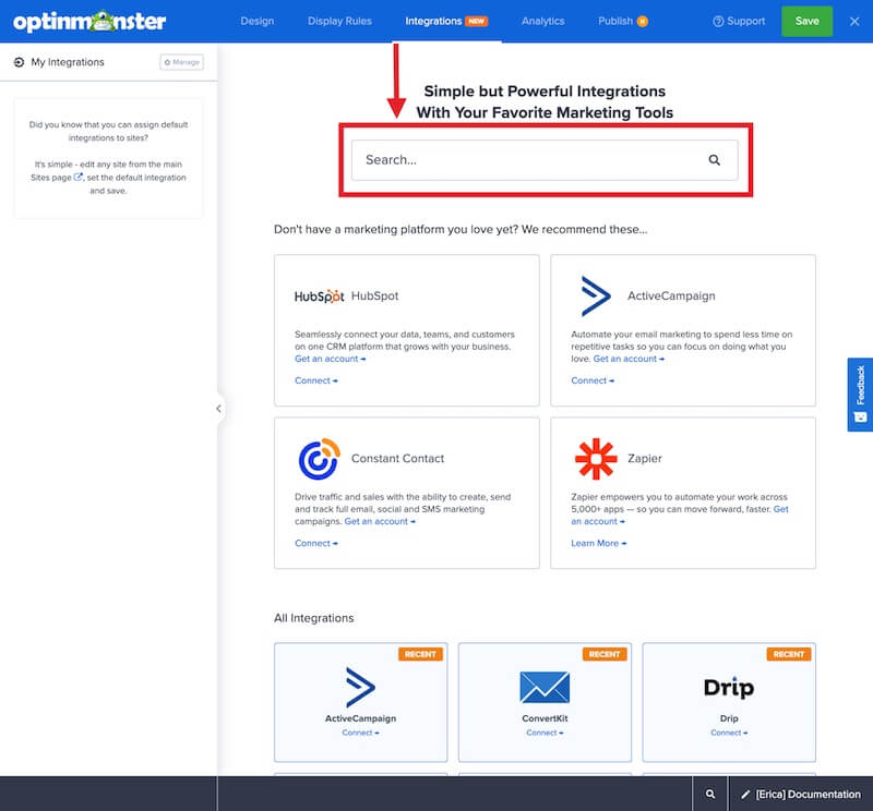 Begin configuring your OptinMonster integration by searching for the Email Service Provider you'd like to integrate with. - OptinMonster Begin configuring your OptinMonster integration by searching for the Email Service Provider you'd like to integrate with.