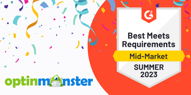 OptinMonster is the best at meeting business requirements, according to G2 - OptinMonster OptinMonster is the best at meeting business requirements, according to G2