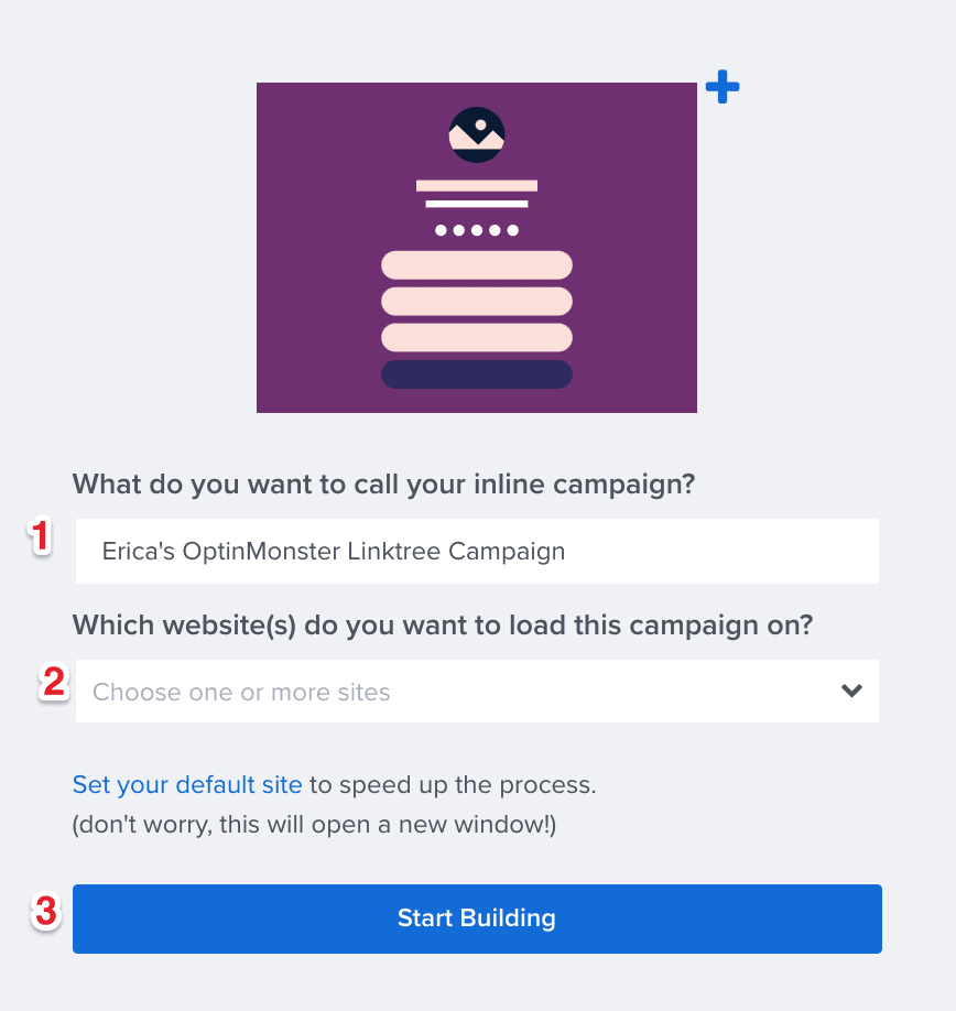 Name your OptinMonster Linktree campaign and start building. - OptinMonster