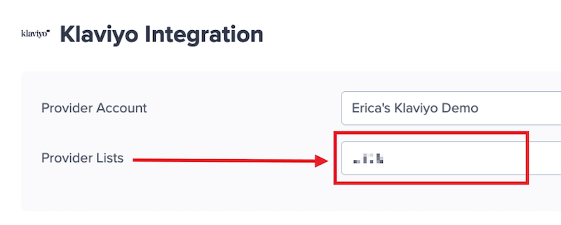 Select the Klaviyo List new leads should be added to from OptinMonster. - OptinMonster Select the Klaviyo List new leads should be added to from OptinMonster.