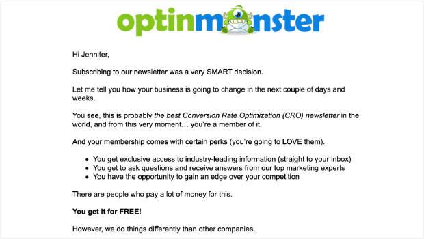 Welcome promo email example from OptinMonster - OptinMonster Welcome email from OptinMonster. It starts "Subscribing to our newseltter was a very SMART decision. Let me tell you how your business is going to change in the next couple of days and weeks."