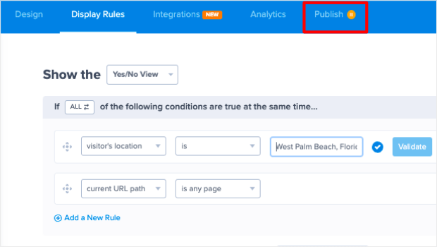 The "Publish" tab is the right-most tab in the top navigation bar of the OptinMonster campaign builder - OptinMonster The "Publish" tab is the right-most tab in the top navigation bar of the OptinMonster campaign builder